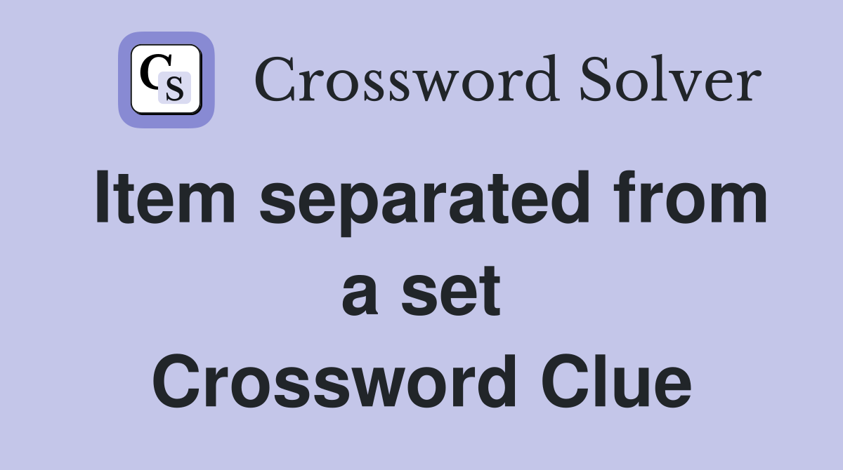 Item separated from a set Crossword Clue