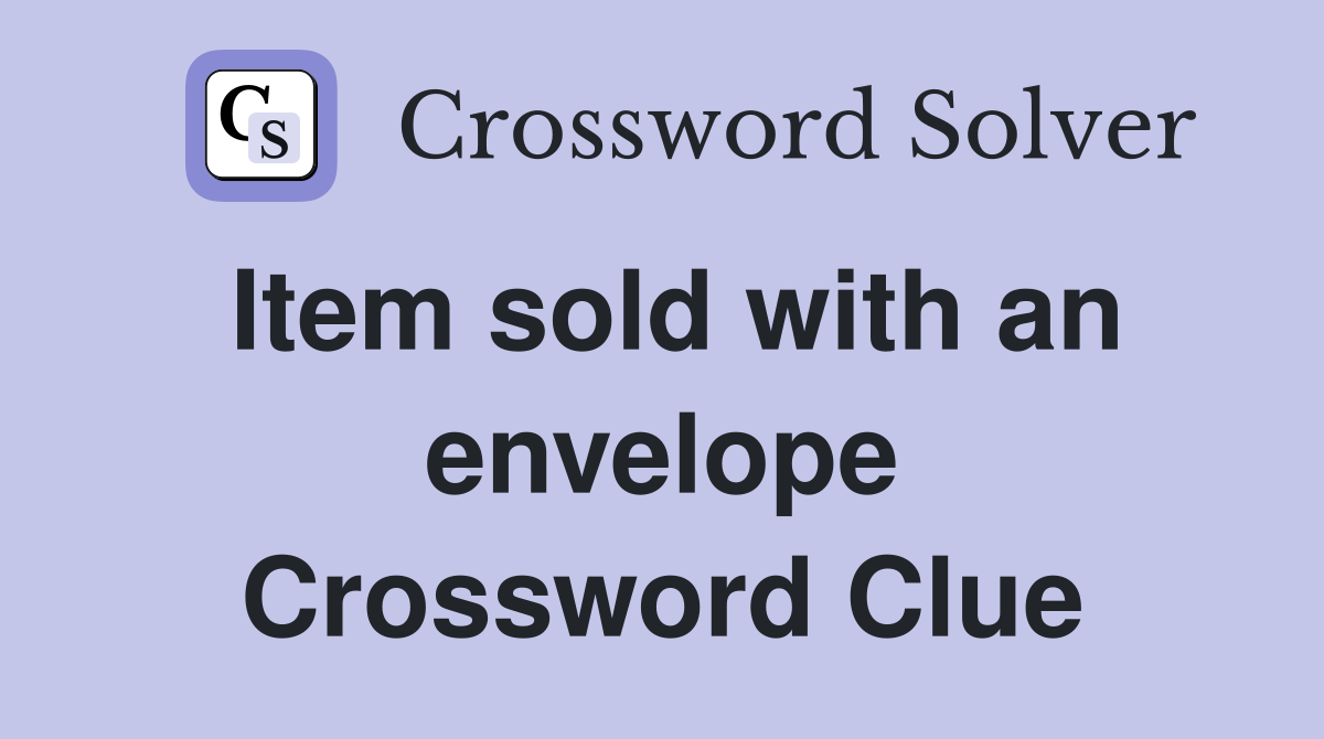 Item sold with an envelope Crossword Clue
