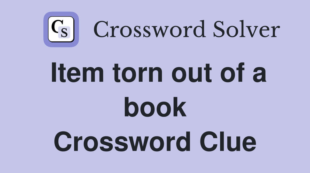 Item torn out of a book Crossword Clue