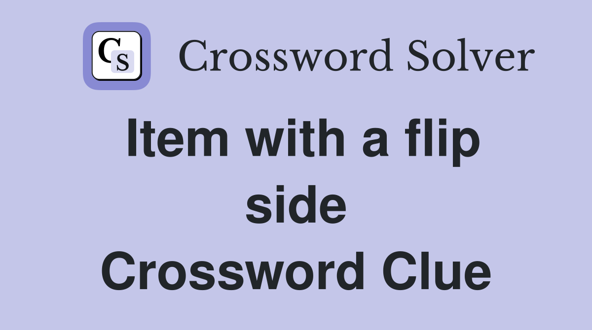 Item with a flip side Crossword Clue