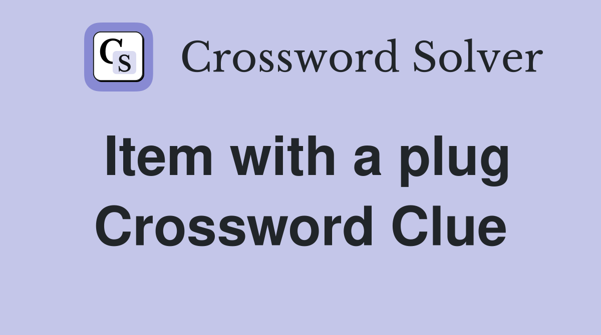 Item with a plug Crossword Clue
