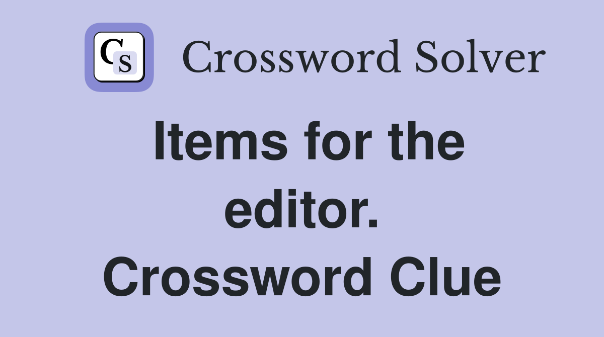 Items for the editor. Crossword Clue