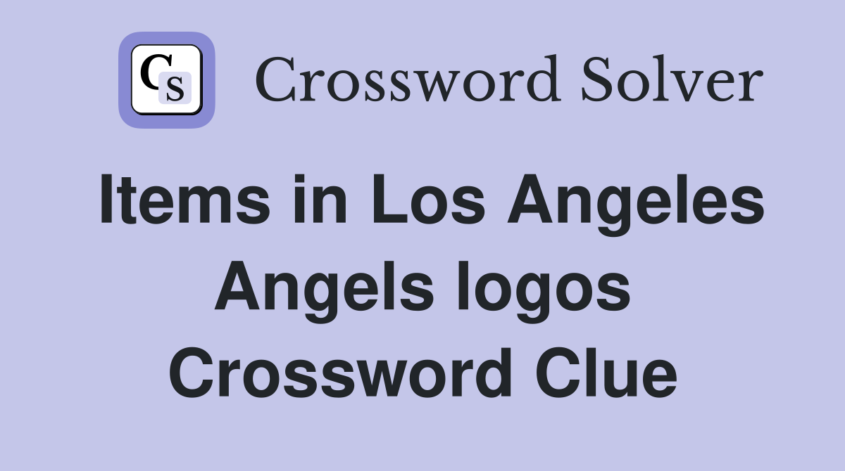Items in Los Angeles Angels logos Crossword Clue