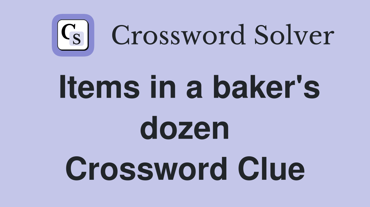 Items in a baker's dozen Crossword Clue
