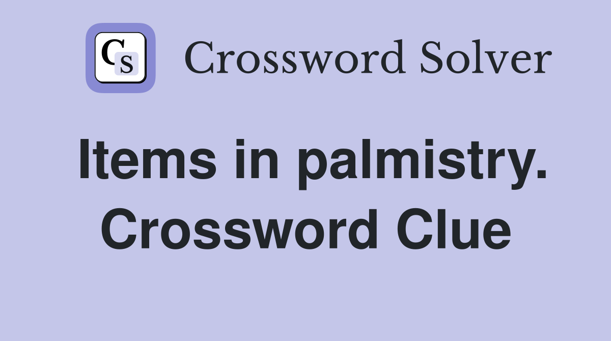 Items in palmistry. Crossword Clue
