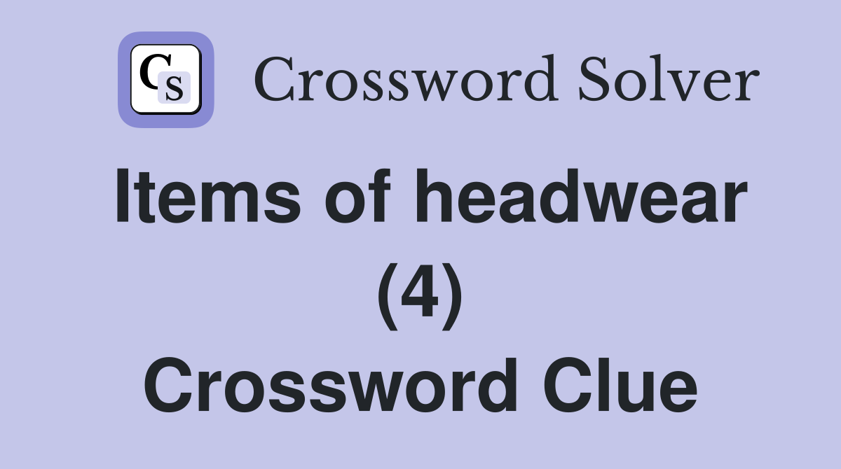 Items of headwear (4) Crossword Clue
