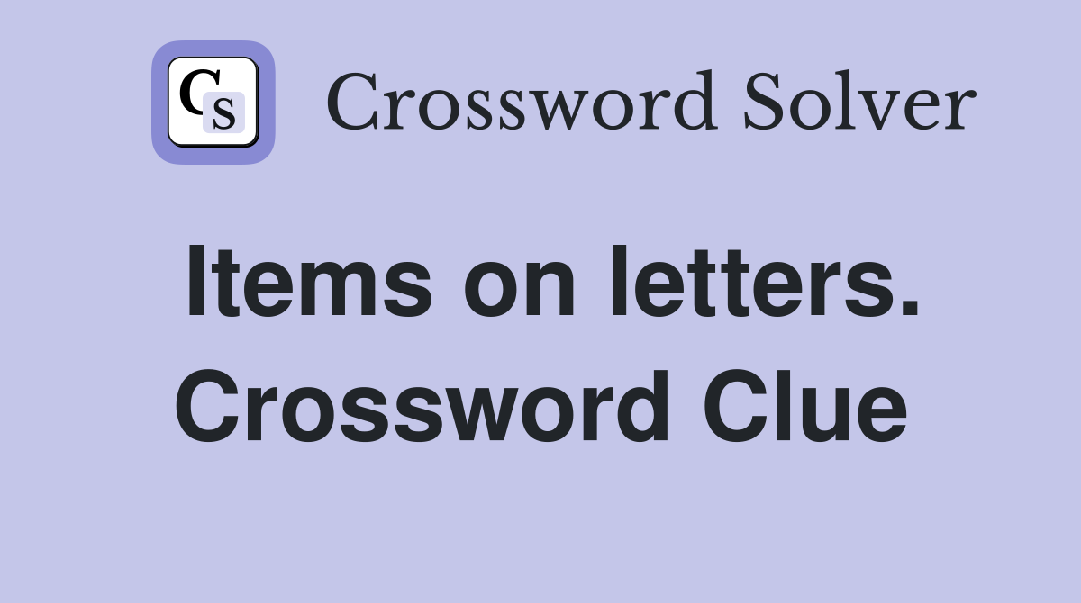 Items on letters. Crossword Clue