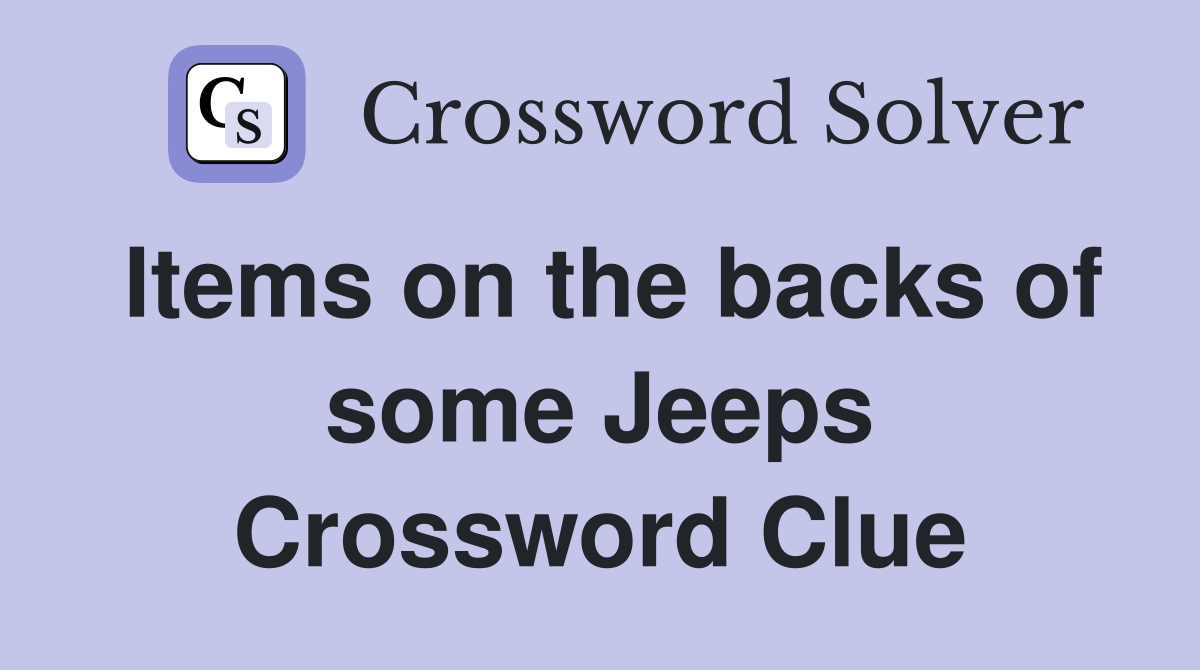Items on the backs of some Jeeps Crossword Clue