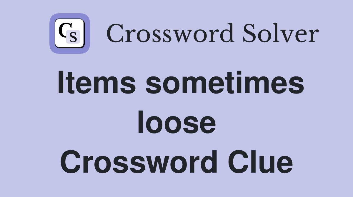 Items sometimes loose Crossword Clue