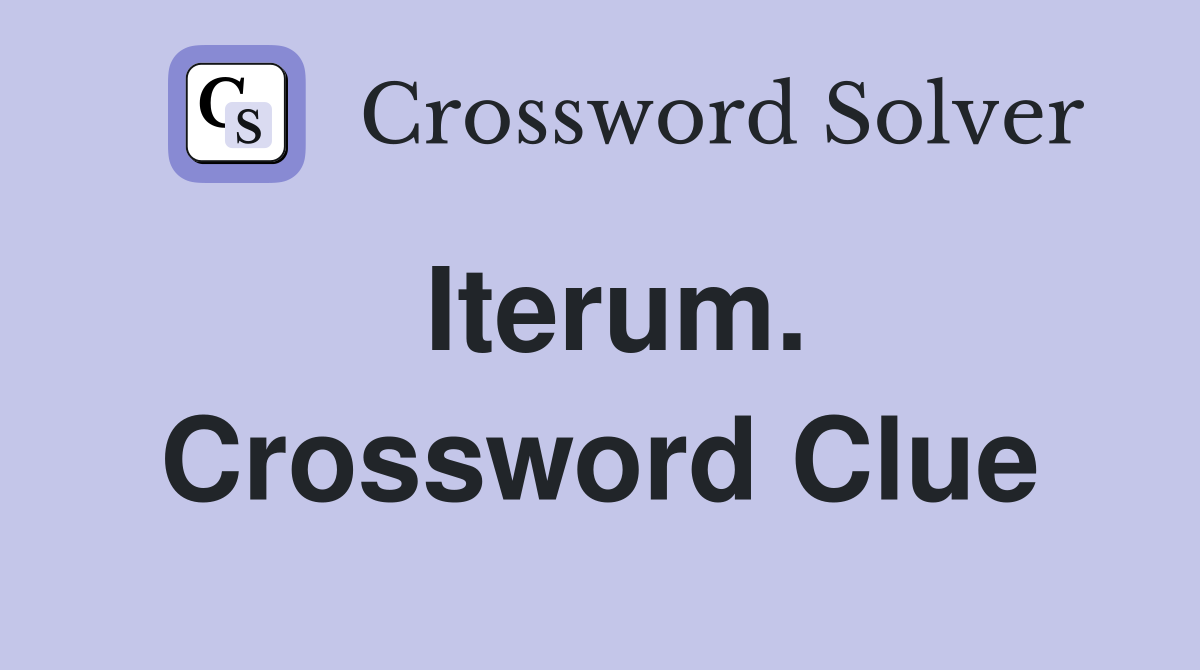 Iterum. Crossword Clue