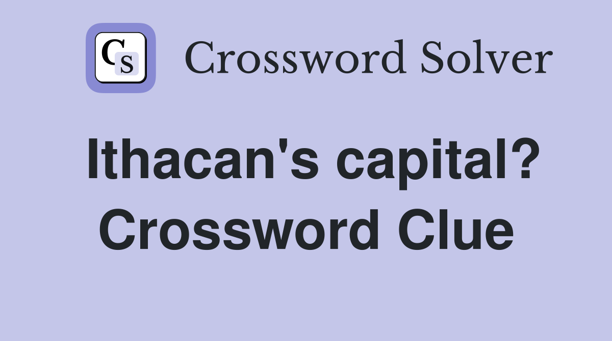Ithacan's capital? Crossword Clue