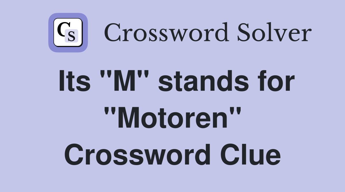 Its "M" stands for "Motoren" Crossword Clue