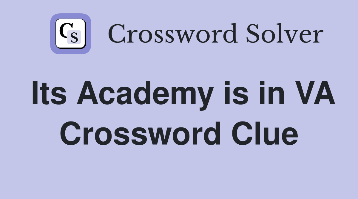 Its Academy is in VA Crossword Clue