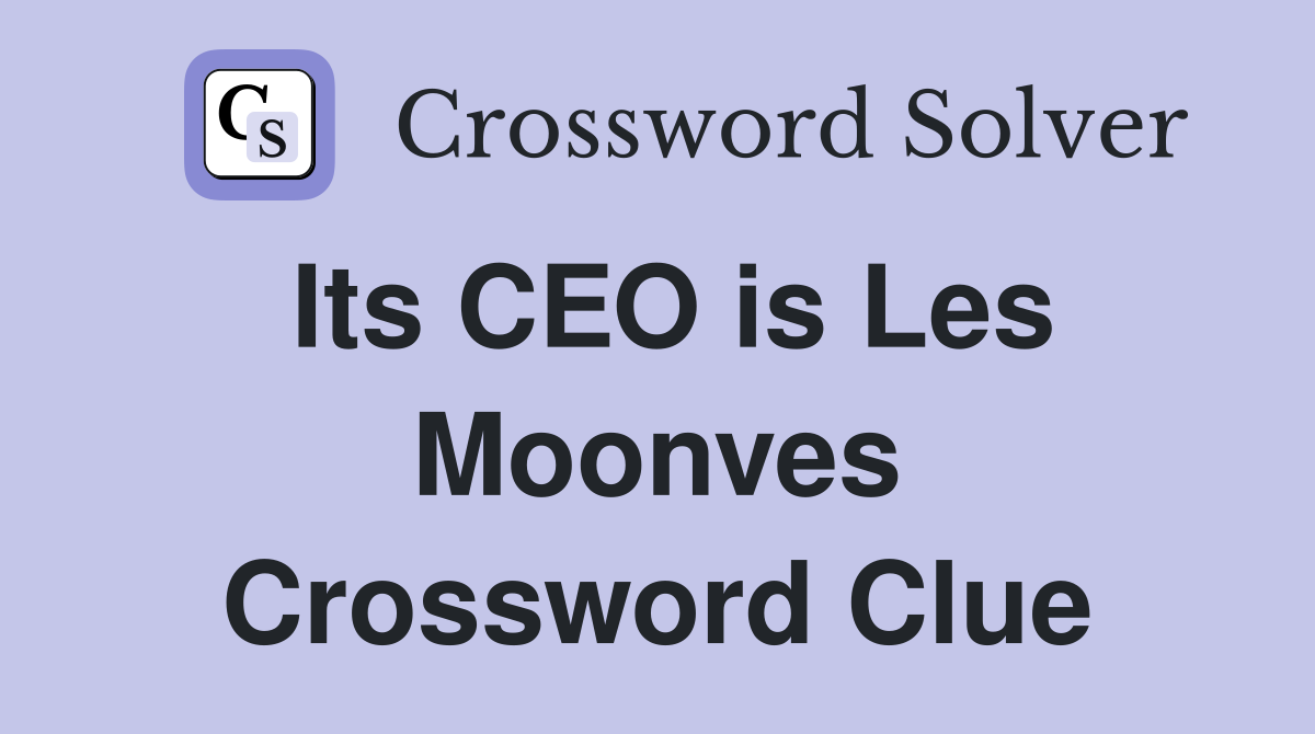 Its CEO is Les Moonves Crossword Clue