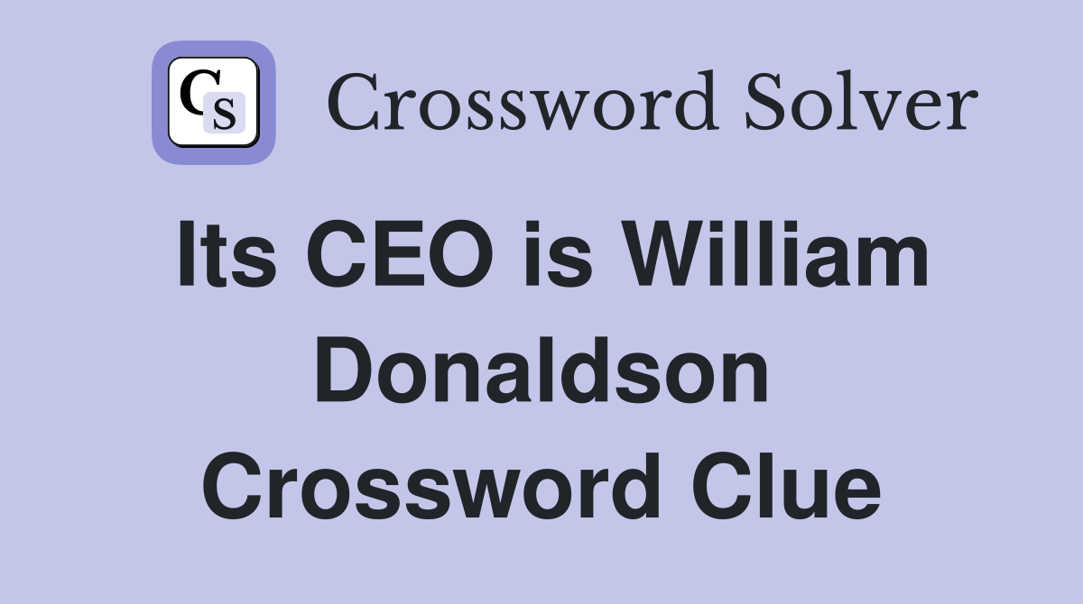 Its CEO is William Donaldson Crossword Clue