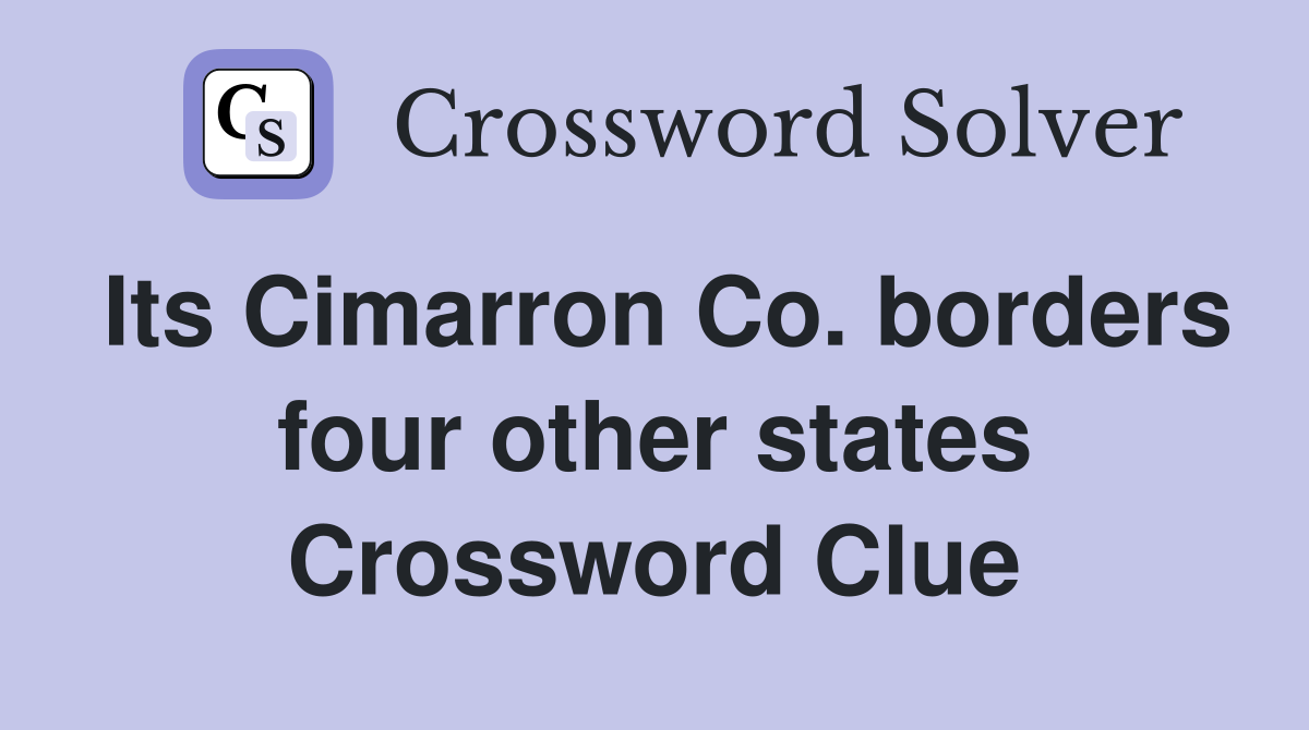 Its Cimarron Co. borders four other states Crossword Clue