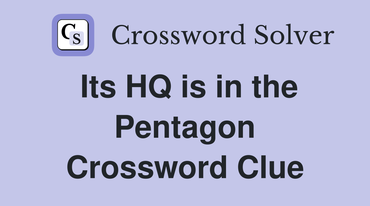 Its HQ is in the Pentagon Crossword Clue