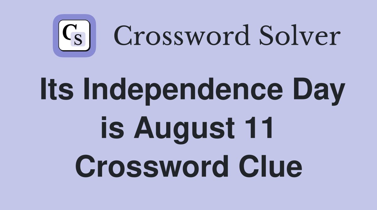 Its Independence Day is August 11 Crossword Clue