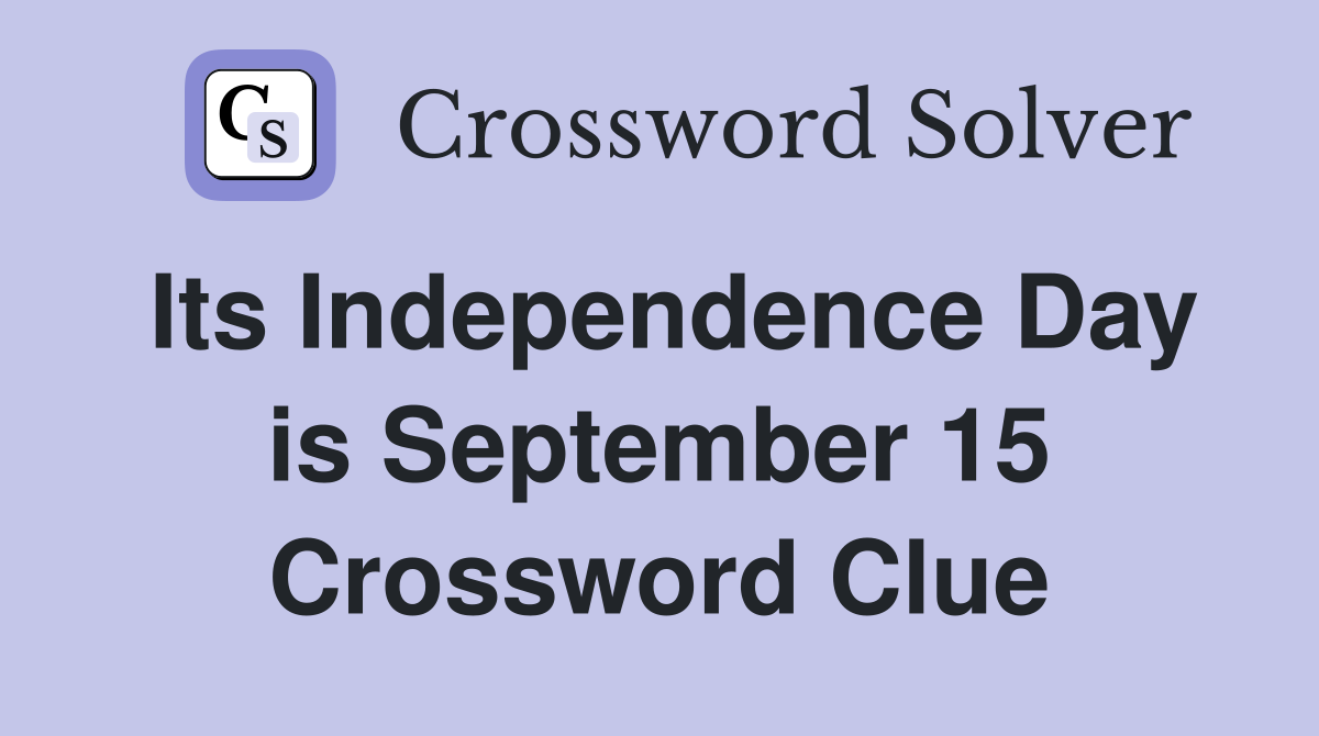 Its Independence Day is September 15 Crossword Clue