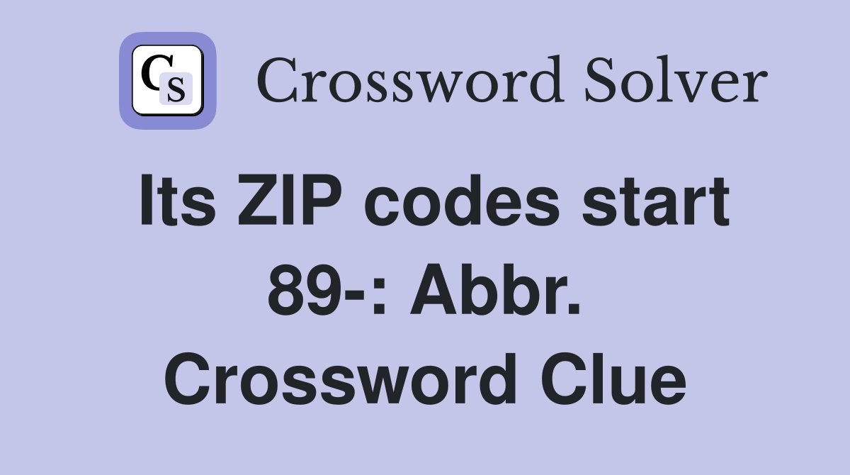 Its ZIP codes start 89-: Abbr. Crossword Clue