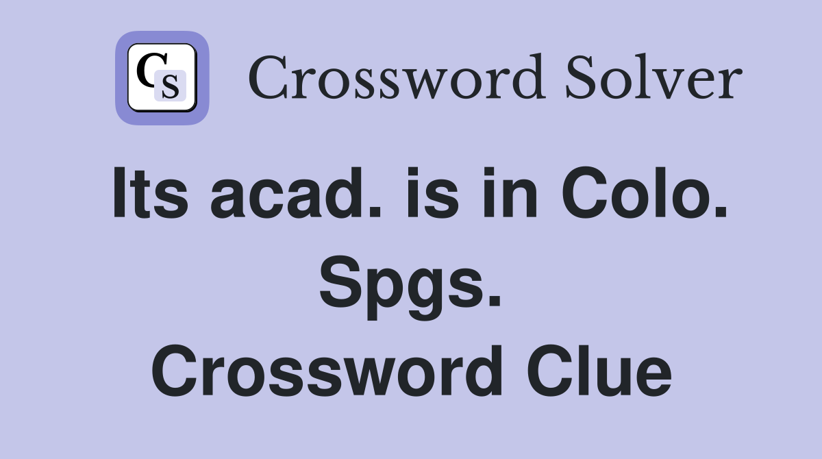 Its acad. is in Colo. Spgs. Crossword Clue