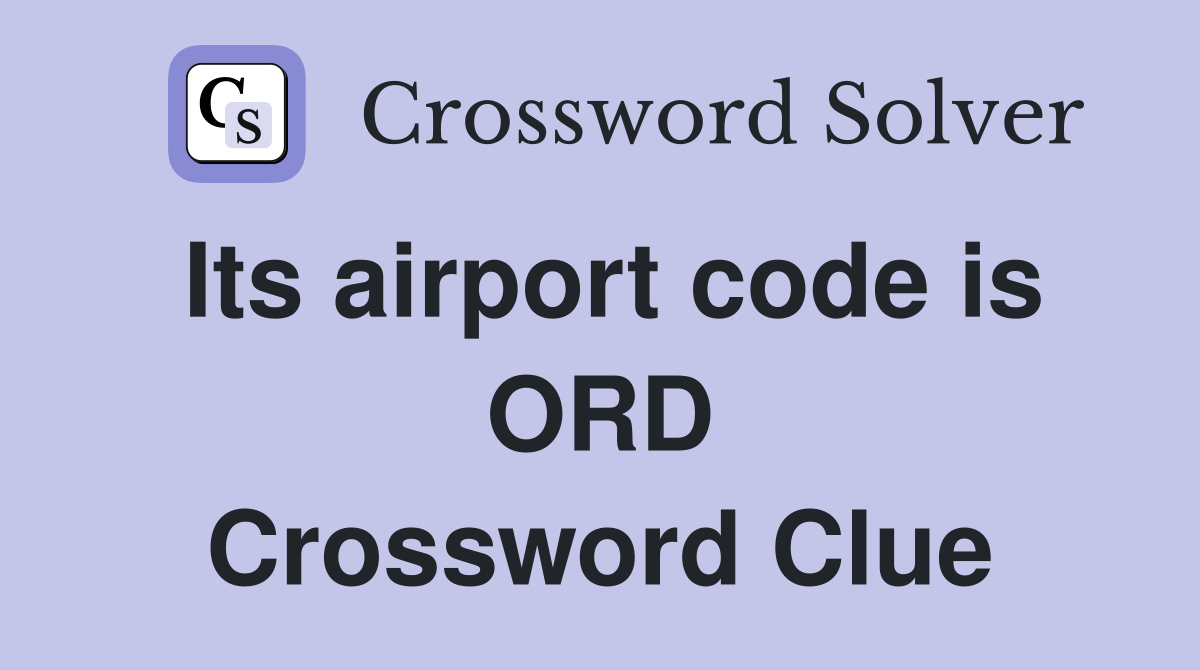 Its airport code is ORD Crossword Clue