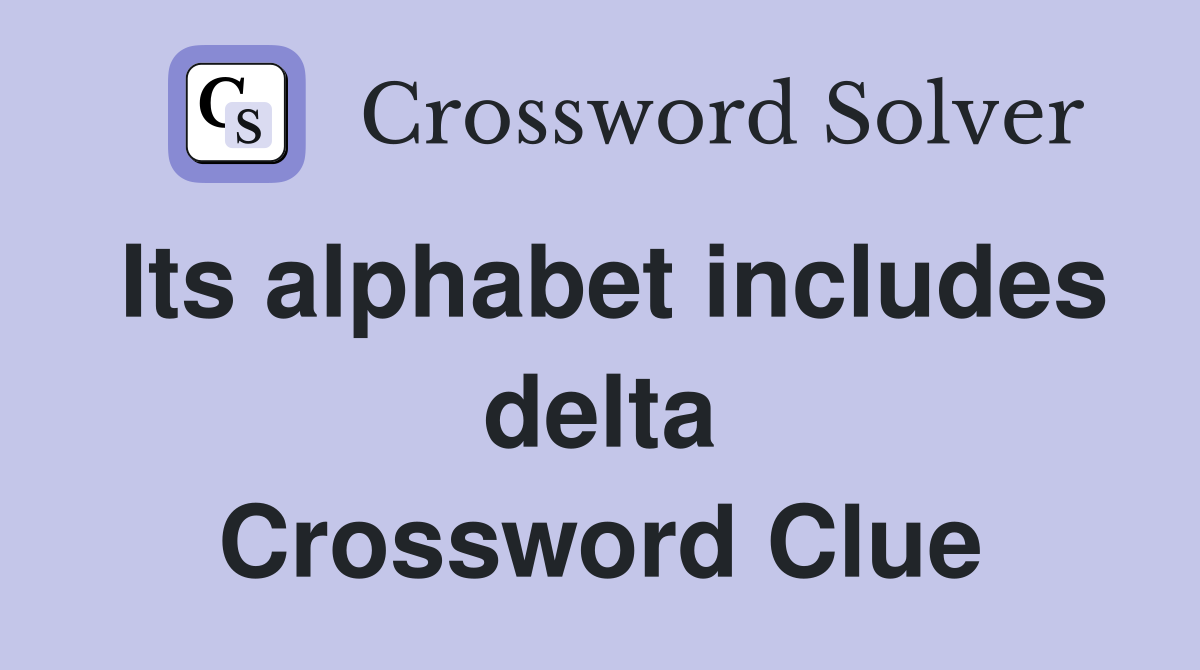 Its alphabet includes delta Crossword Clue