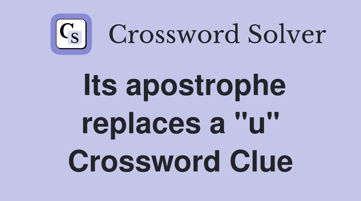 Its apostrophe replaces a "u" Crossword Clue
