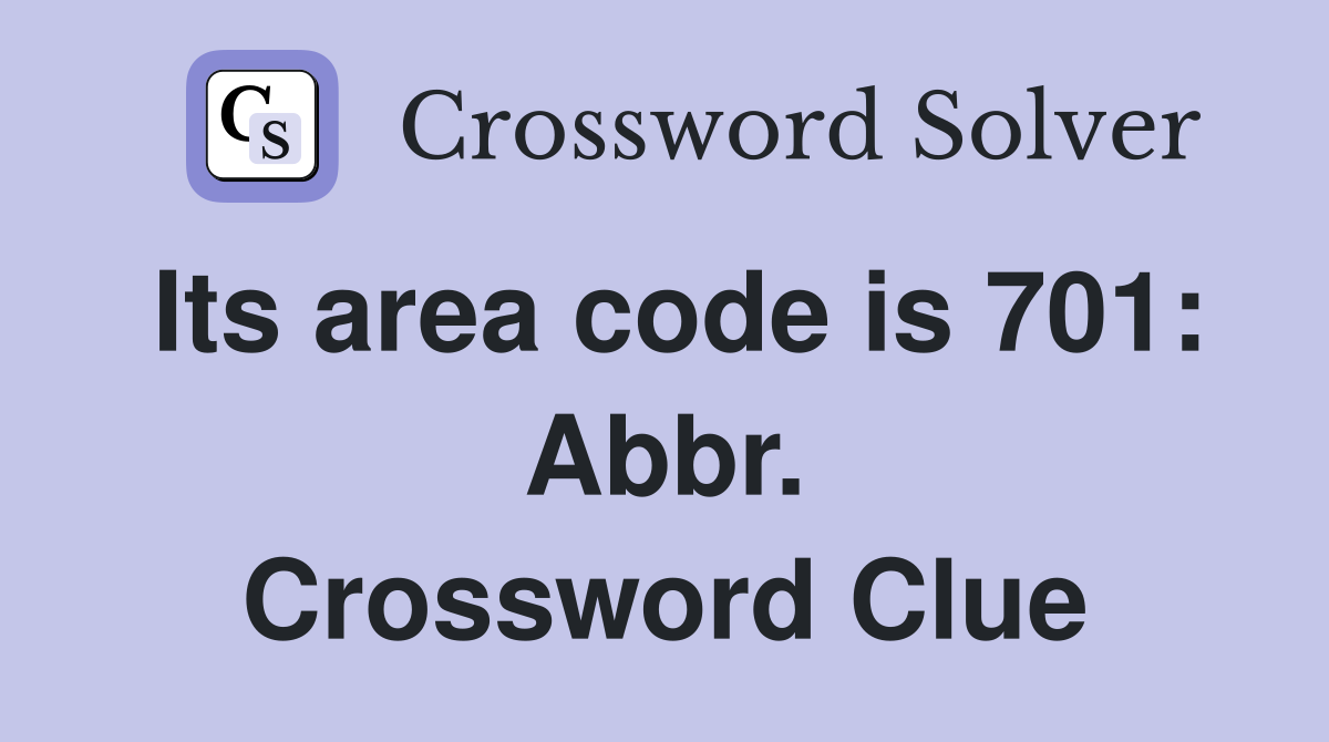 Its area code is 701: Abbr. Crossword Clue