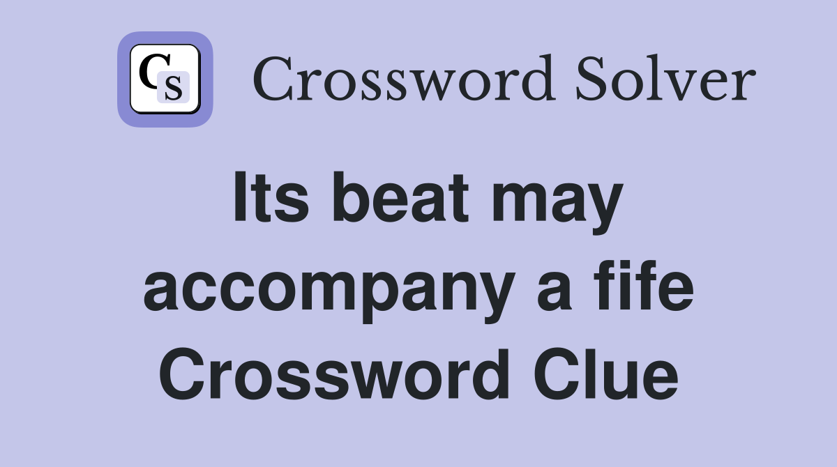 Its beat may accompany a fife Crossword Clue