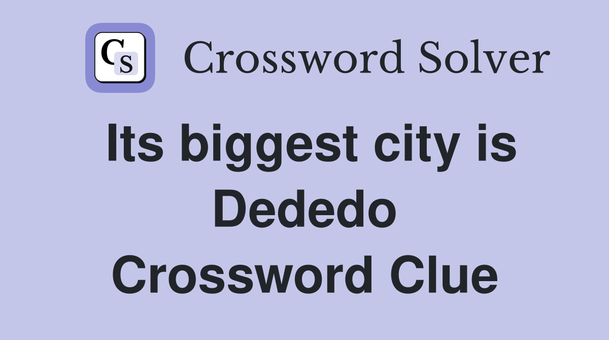 Its biggest city is Dededo Crossword Clue