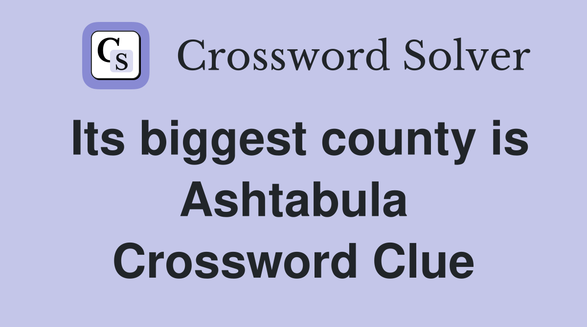 Its biggest county is Ashtabula Crossword Clue