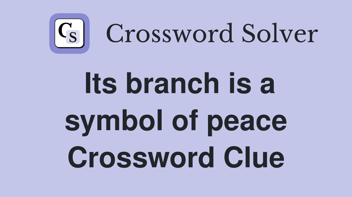 Its branch is a symbol of peace Crossword Clue