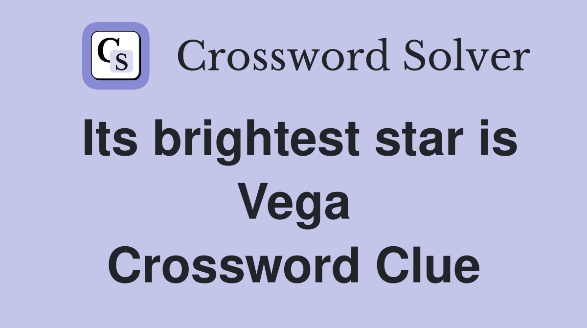 Its brightest star is Vega Crossword Clue