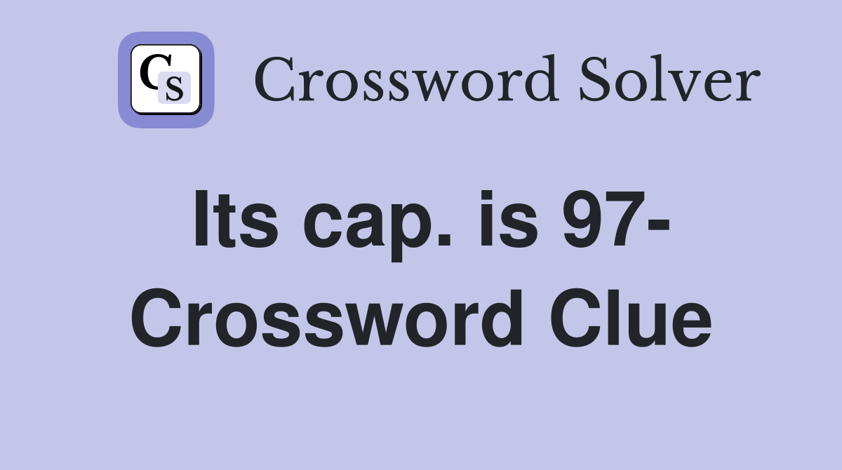 Its cap. is 97- Crossword Clue