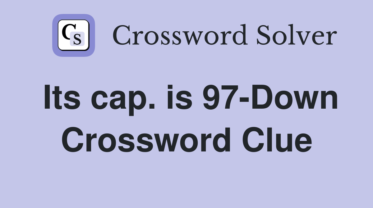 Its cap. is 97-Down Crossword Clue