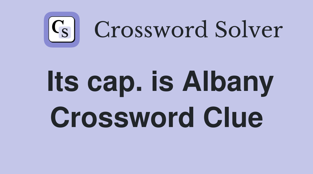 Its cap. is Albany Crossword Clue