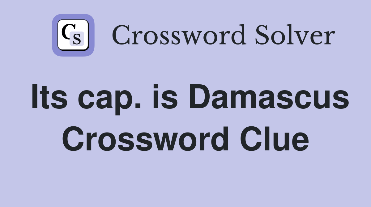 Its cap. is Damascus Crossword Clue