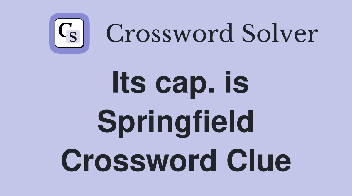 Its cap. is Springfield Crossword Clue