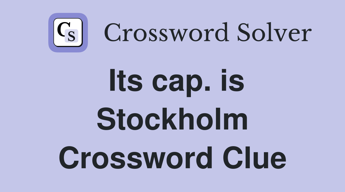 Its cap. is Stockholm Crossword Clue