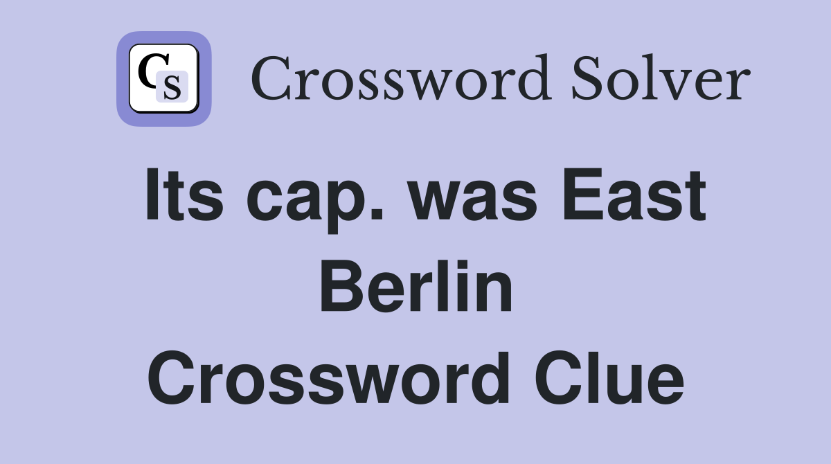 Its cap. was East Berlin Crossword Clue