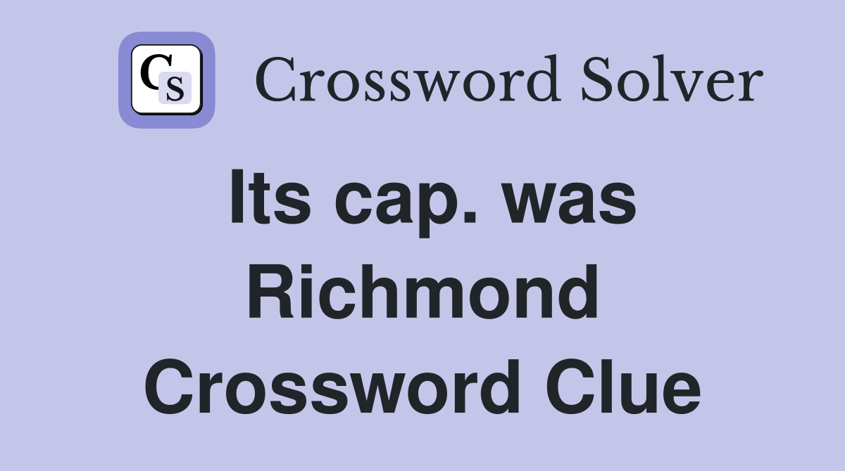 Its cap. was Richmond Crossword Clue