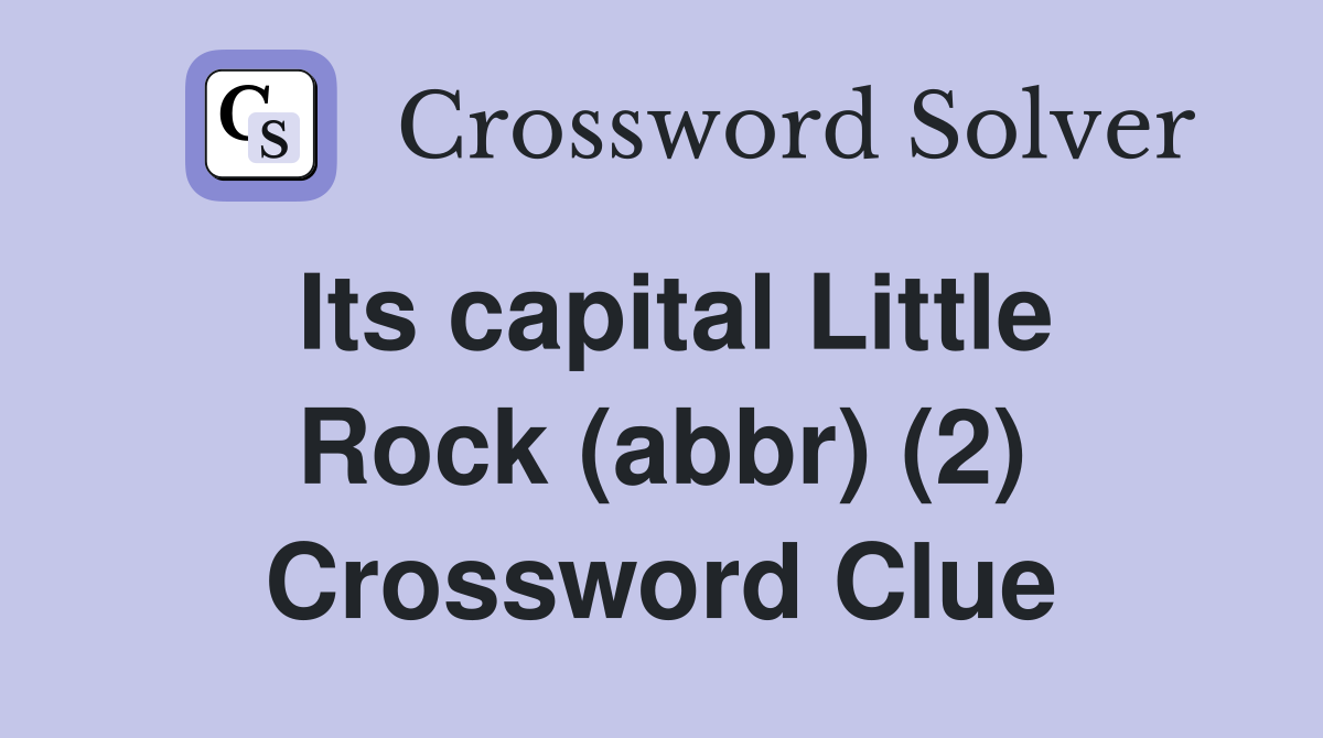 Its capital Little Rock (abbr) (2) Crossword Clue