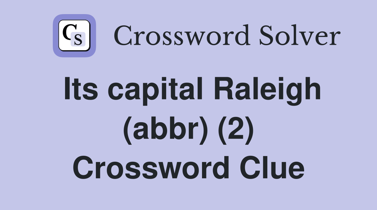 Its capital Raleigh (abbr) (2) Crossword Clue