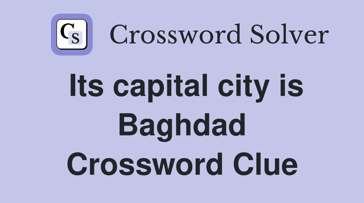 Its capital city is Baghdad Crossword Clue