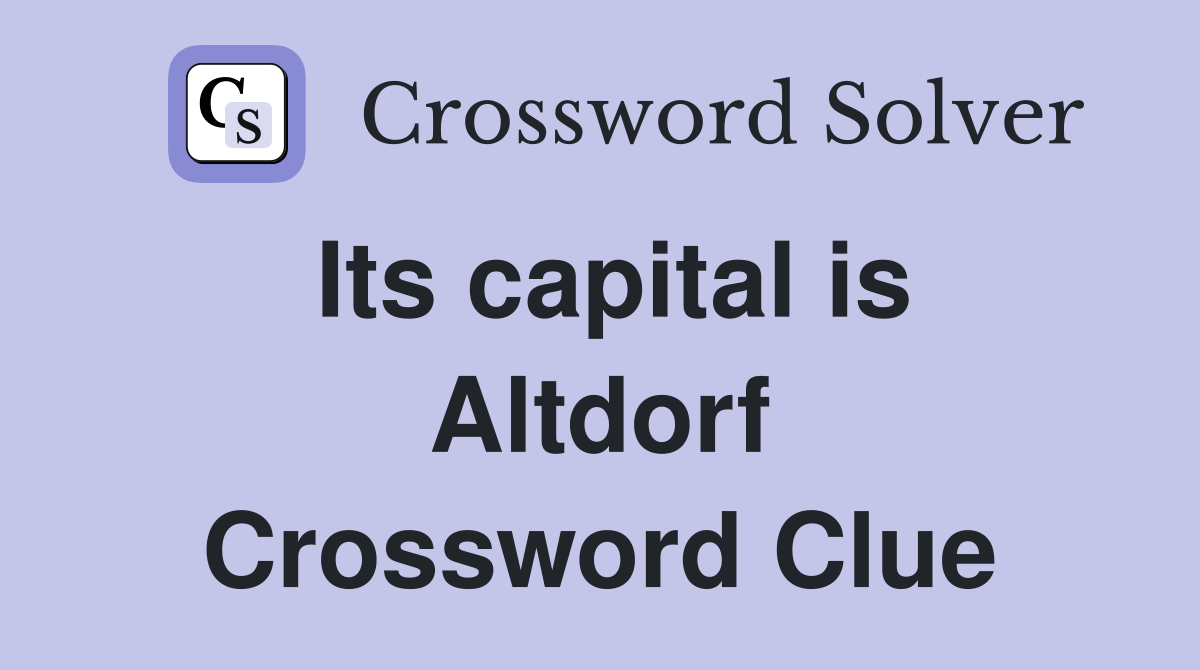 Its capital is Altdorf Crossword Clue