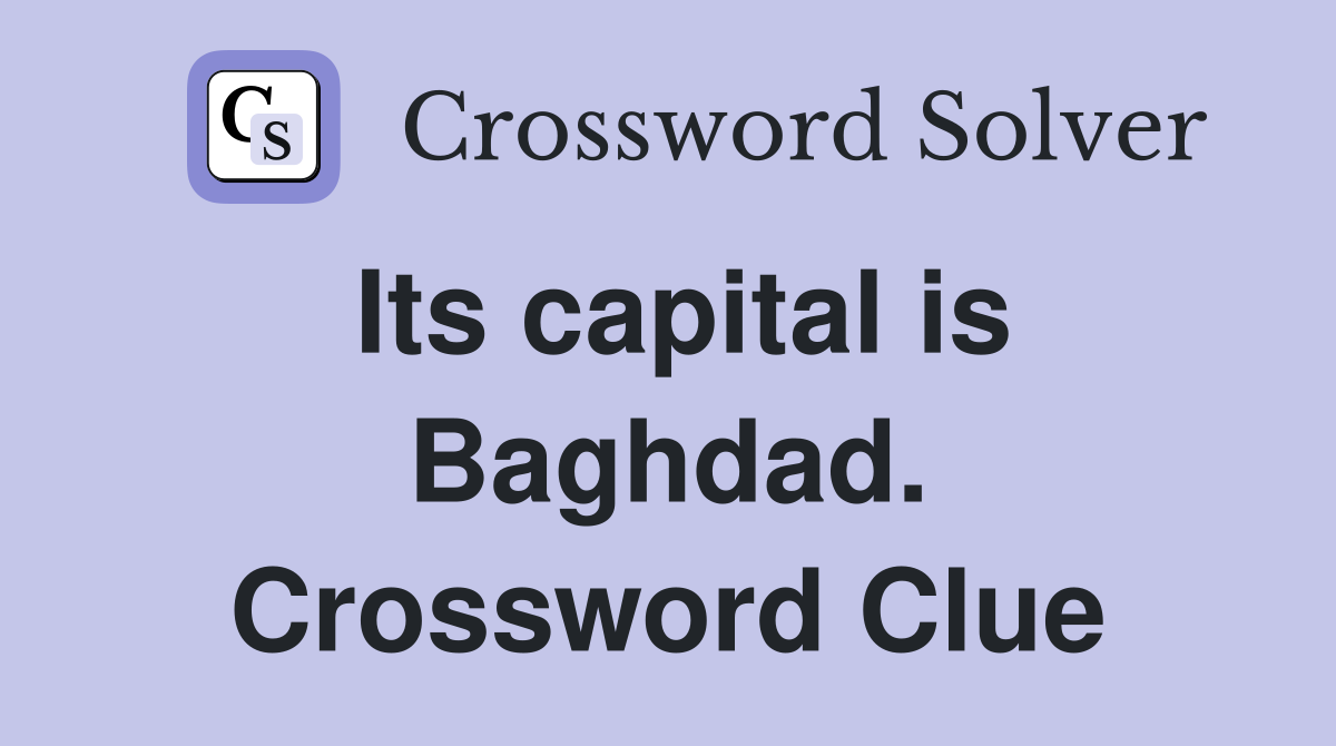 Its capital is Baghdad. Crossword Clue