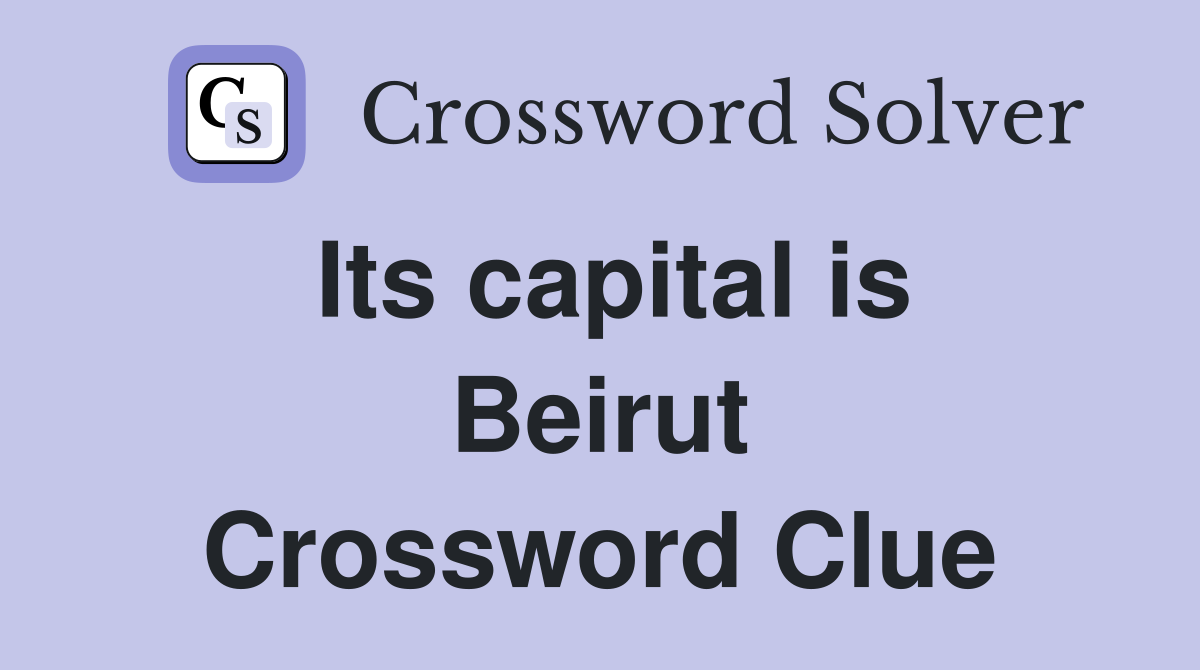 Its capital is Beirut Crossword Clue