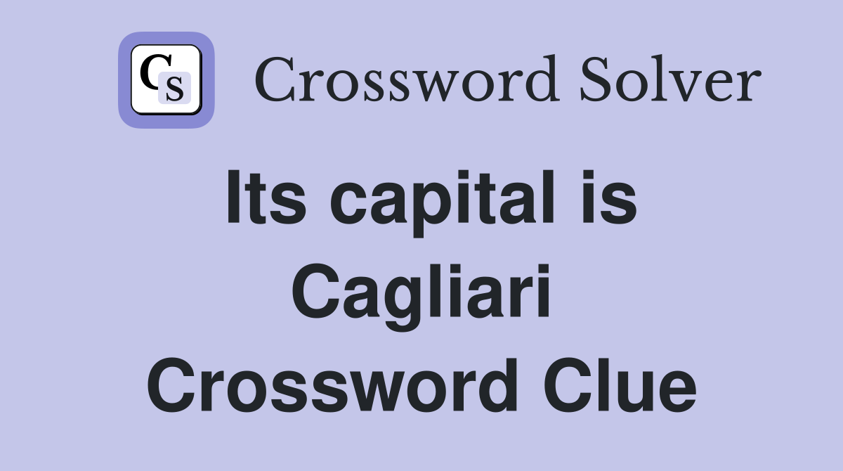 Its capital is Cagliari Crossword Clue