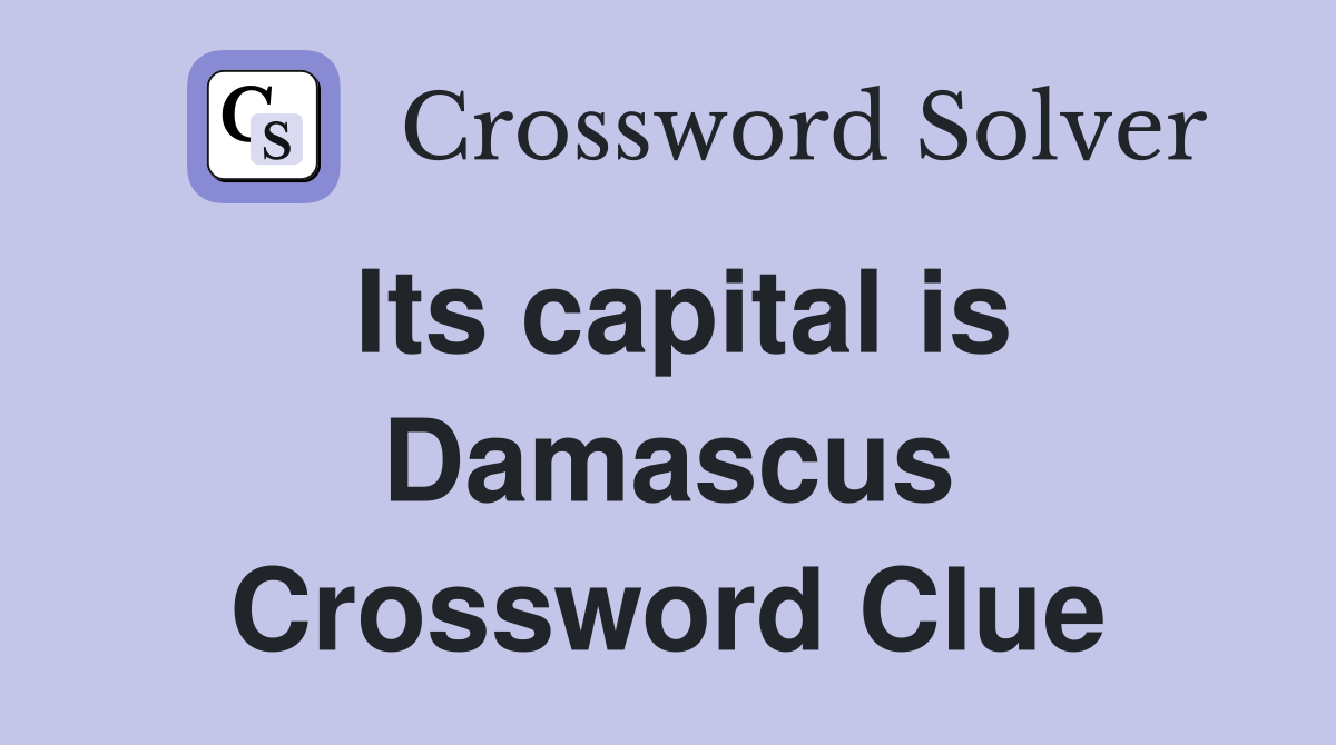 Its capital is Damascus Crossword Clue